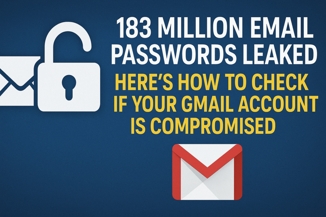 183 Million Email Passwords Leaked: Here’s How to Check if Your Gmail Account Is Compromised